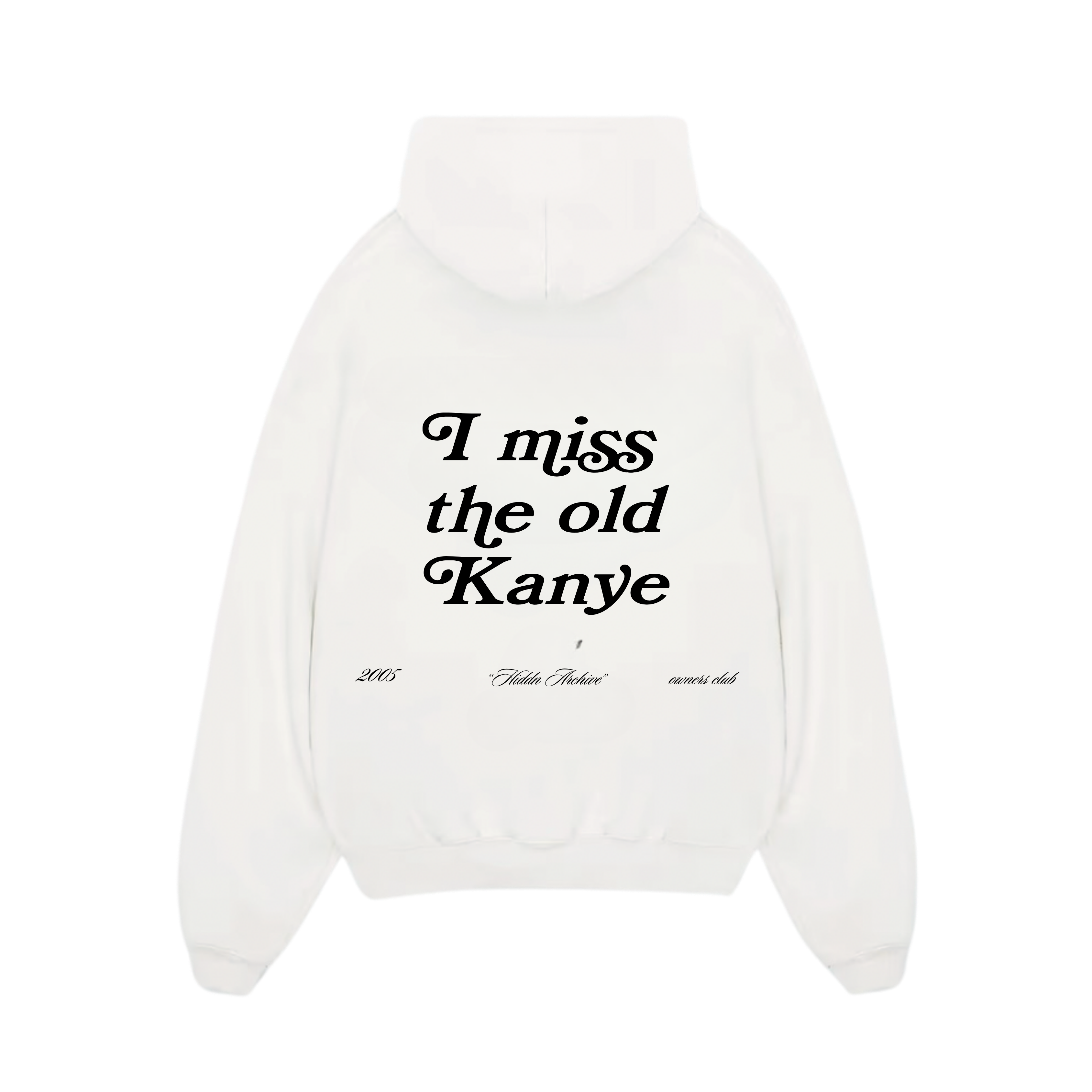 "I miss the old Kanye" Hiddn Heavy Weight Hoodie.