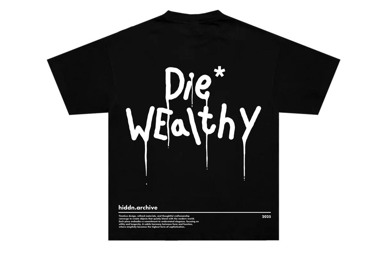 “Die Wealthy” Tee