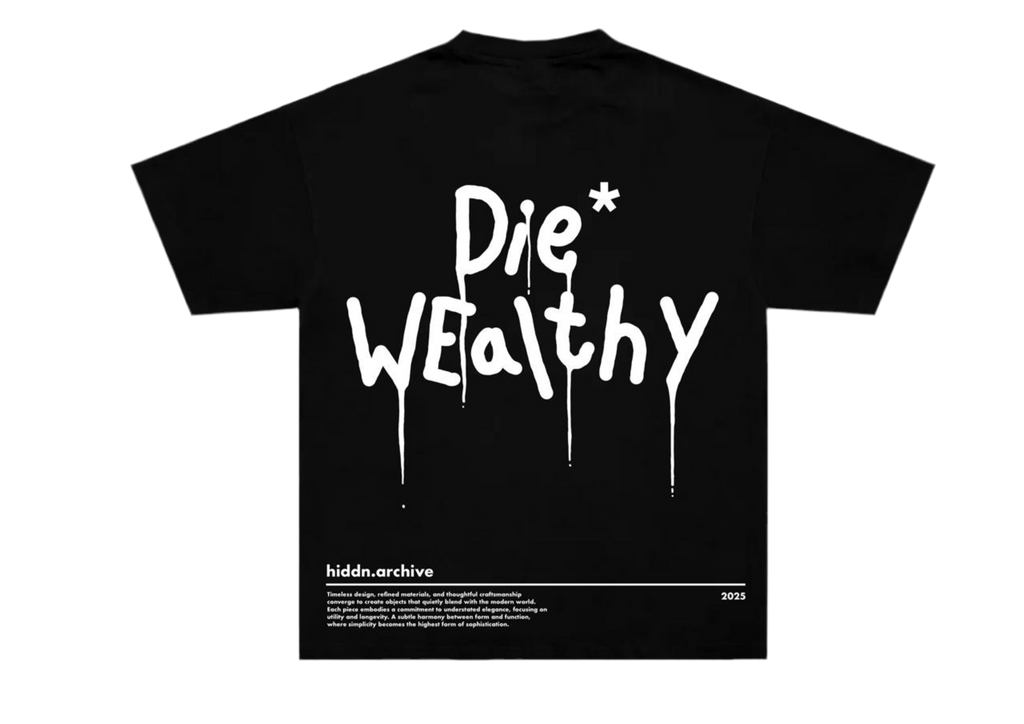 “Die Wealthy” Tee