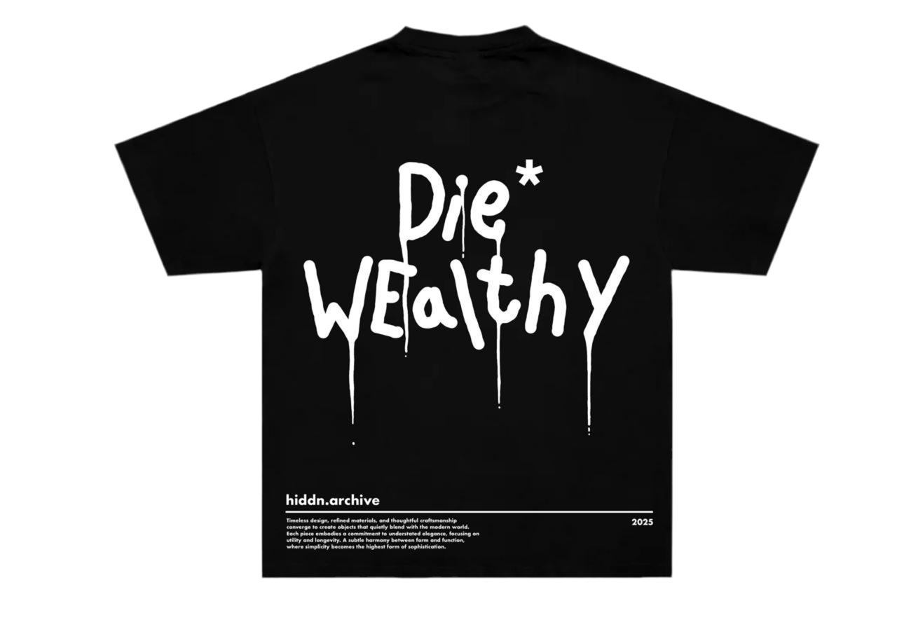 “Die Wealthy” Tee