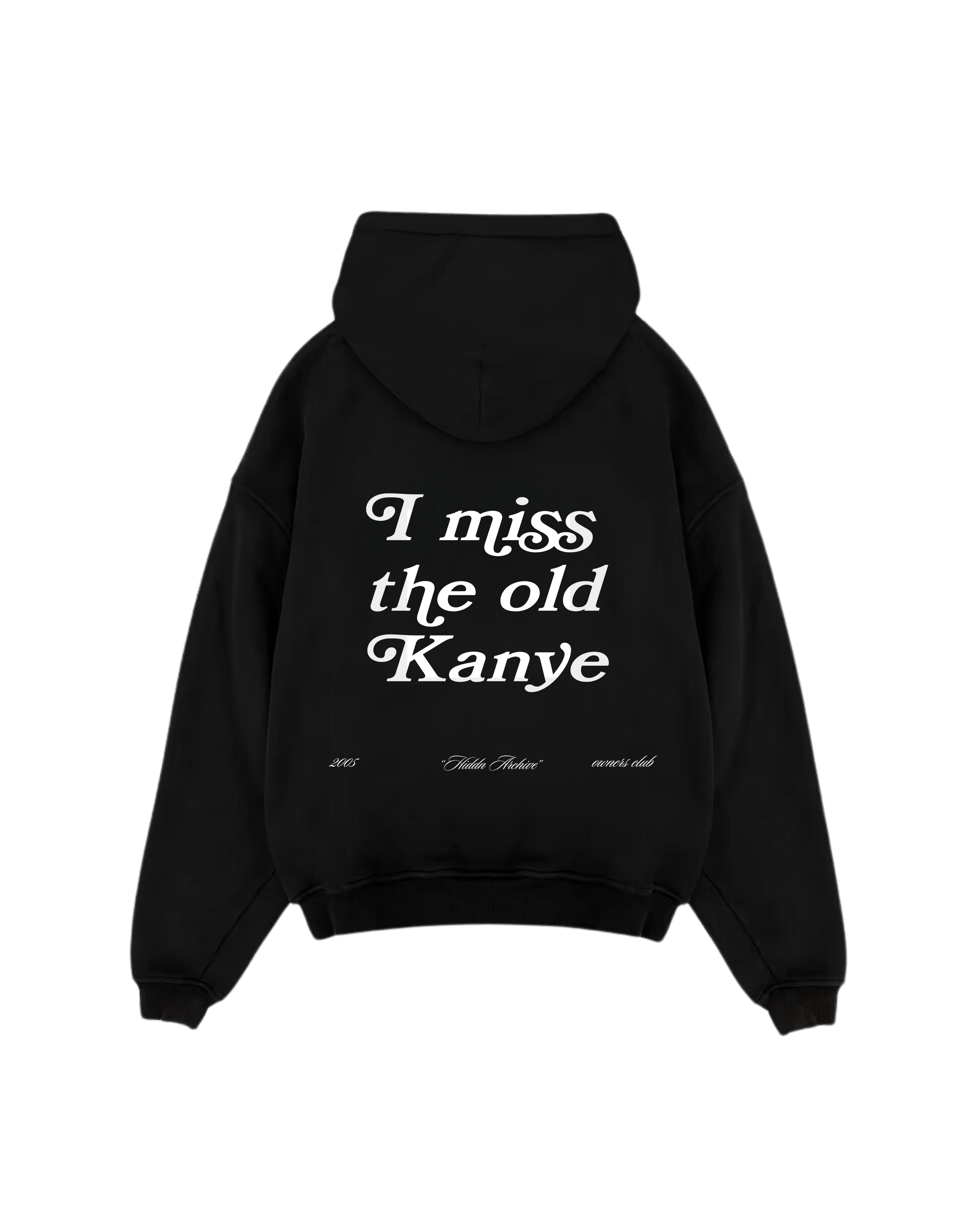 "I miss the old Kanye" Hiddn Heavy Weight Hoodie.